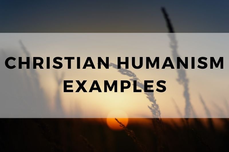 Christian Humanism Examples