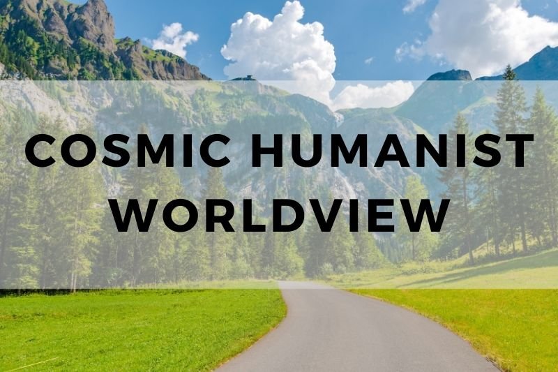 Cosmic Humanist Worldview
