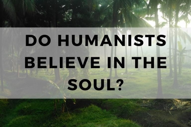 Do Humanists Believe in the Soul? Let’s Find Out … 