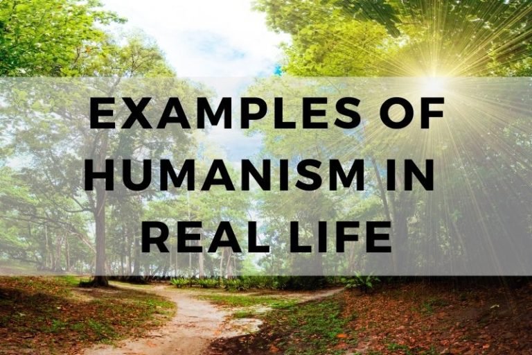 10 Fascinating Examples of Humanism in Real Life