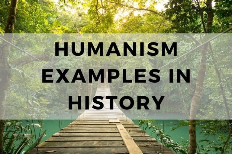 10 Insightful Examples of Humanism in History