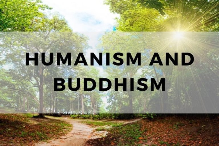 Humanism and Buddhism: A Comparison of Beliefs and Practices