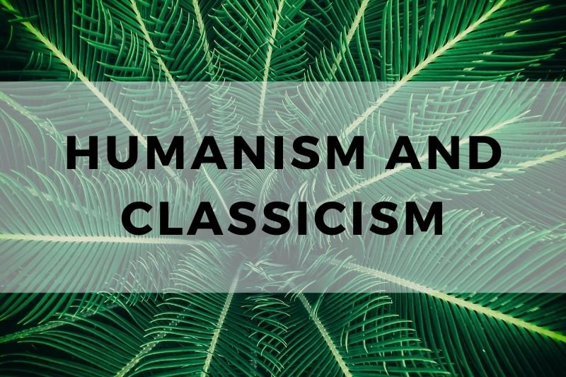 Humanism and Classicism