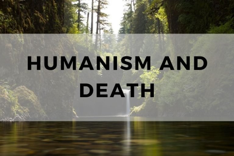 The Role of Humanism in the Understanding of Death