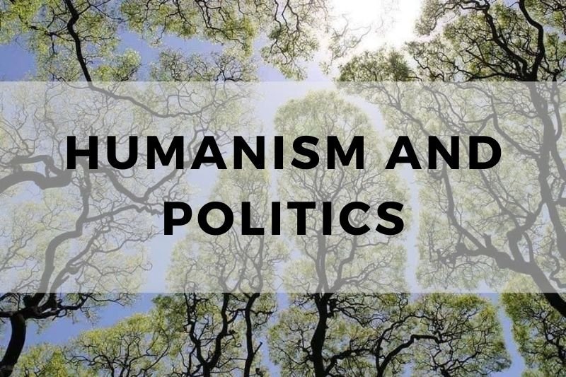 Humanism and Politics
