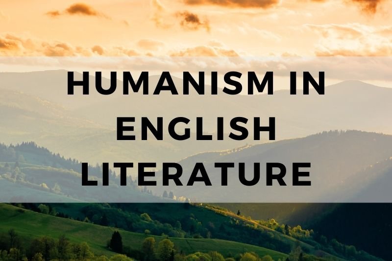 Humanism in English Literature