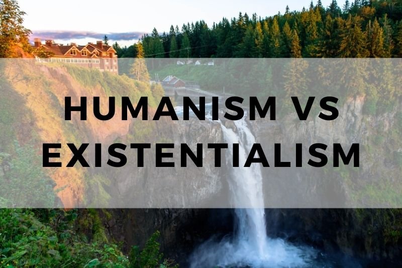 Humanism vs Existentialism