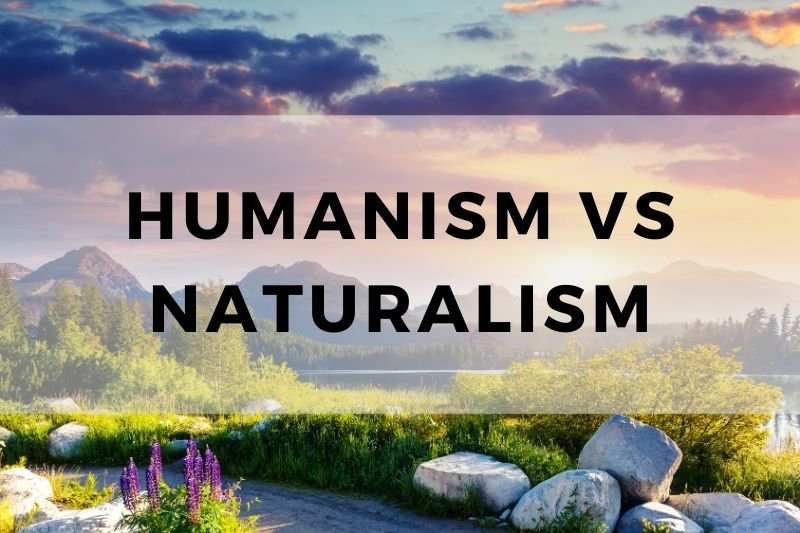 Humanism vs Naturalism