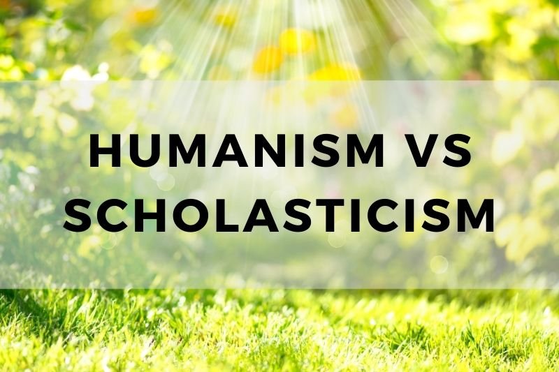 Humanism vs Scholasticism