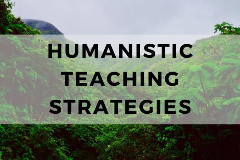 Effective Humanistic Teaching Strategies for Your Classroom