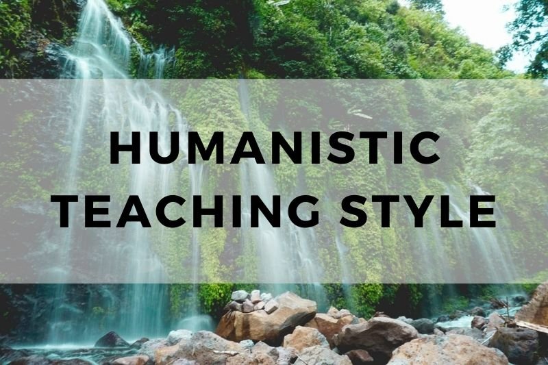 Humanistic Teaching Style