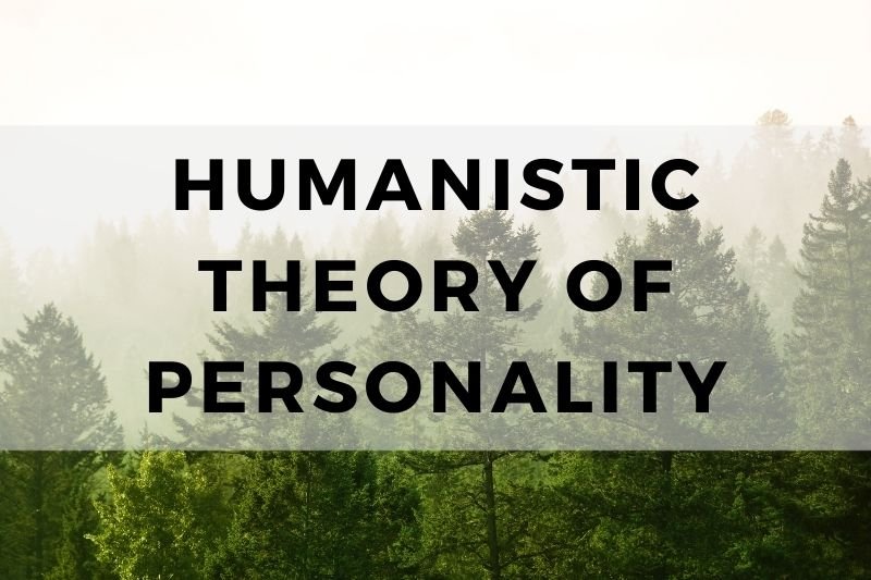 Humanistic Theory of Personality