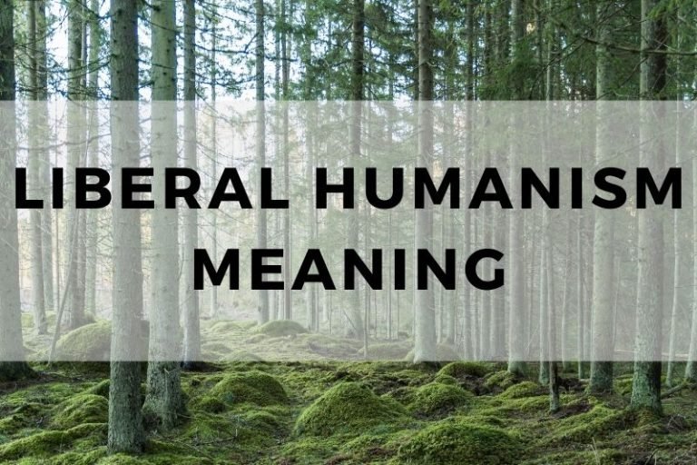 Understanding the Meaning of Liberal Humanism