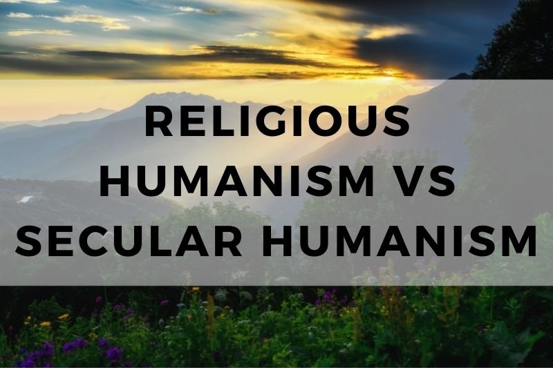 Religious Humanism vs Secular Humanism