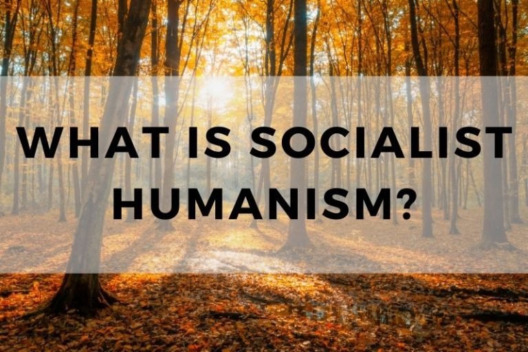 What is Socialist Humanism? Key Concepts Explained