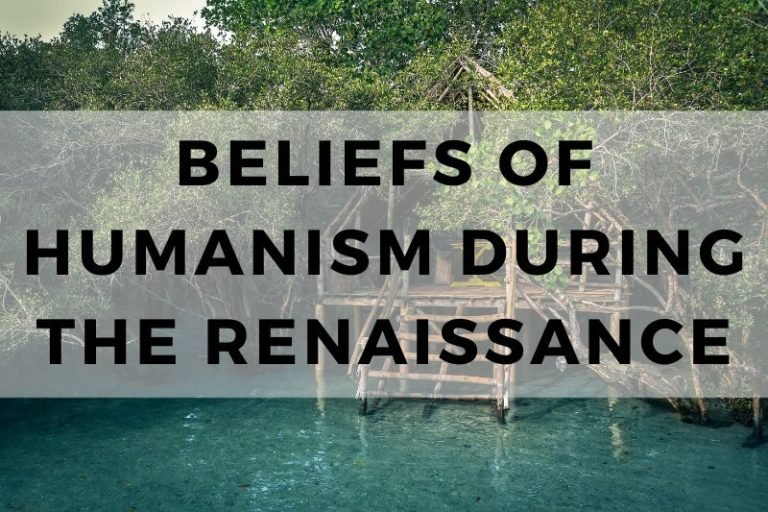 The Core Beliefs of Humanism During The Renaissance