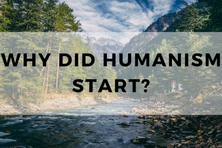 Why Did Humanism Start: Exploring the Birth of a Movement